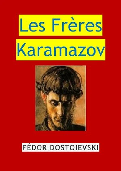 Les Frères Karamazov: (Edition Intégrale - Version Entièrement Illustrée)