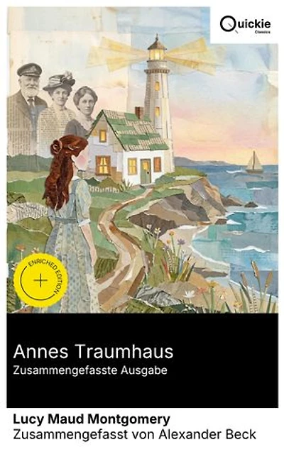 Annes Traumhaus (Zusammengefasste Ausgabe): Bereicherte Ausgabe. Eine Küstengeschichte aus Four Winds: junge Ehe, Freundschaft und Mutterschaft zwischen Leuchtturmlicht, Verlust und Hoffnung.