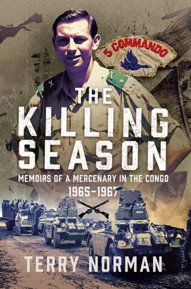 the Killing Season: Memoirs of a Mercenary Congo 1965-1967