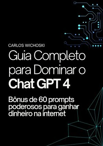 Guia Completo para Dominar o Chat GPT 4