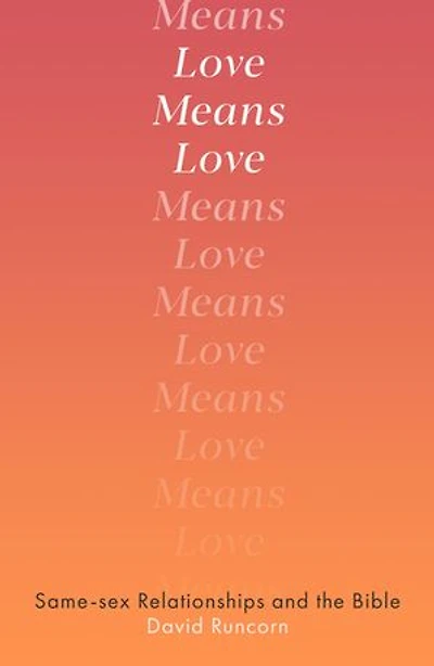 Love Means Love: Same-sex Relationships And The Bible