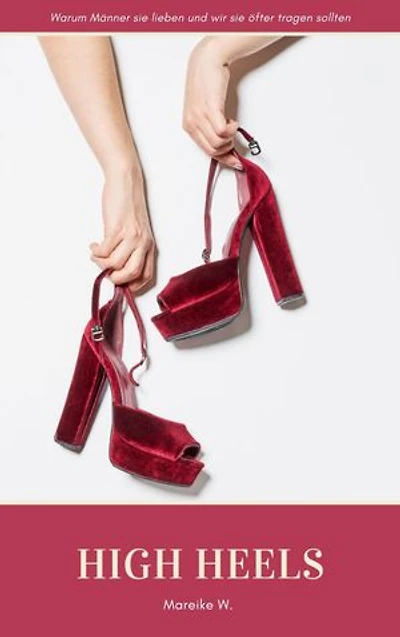 High Heels: Warum Männer sie lieben und wir sie öfter tragen sollten