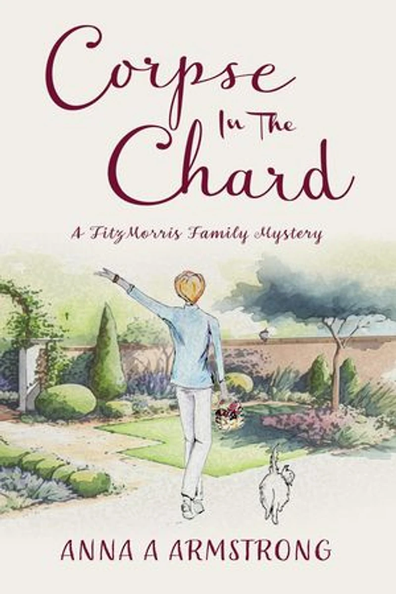 Corpse in the Chard: The FitzMorris Family Mysteries, #1