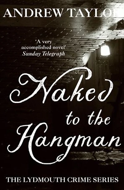 Naked to The Hangman: Lydmouth Crime Series Book 8