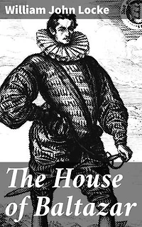 The House of Baltazar: Enriched edition. Love, Loss, and Redemption in Early 20th-Century Europe