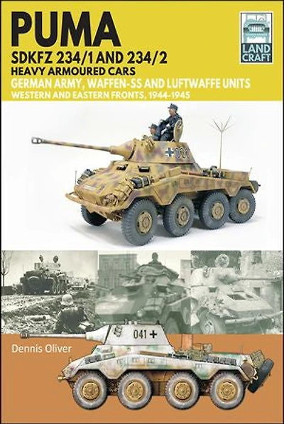 Puma Sdkfz 234/1 and 234/2 Heavy Armoured Cars: German Army Waffen-SS, Western Eastern Fronts, 1944-1945