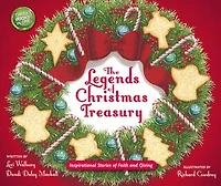 The Legends of Christmas Treasury: Inspirational Stories Faith and Giving