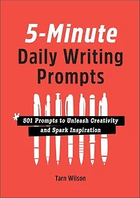 5-minute Daily Writing Prompts: 501 Prompts To Unleash Creativity And Spark Inspiration
