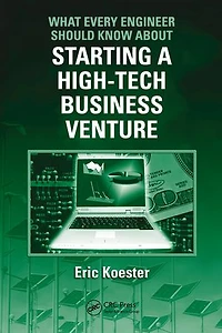 What Every Engineer Should Know About Starting a High-Tech Business Venture