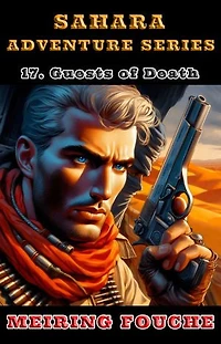 Guests of Death: A South African Hero's Struggle in the French Foreign Legion, Book 17