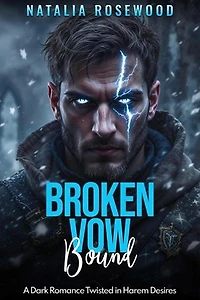 Broken Vow Bound: A Dark Romance Twisted in Harem Desires: Vows of Ruin