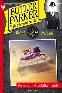 Parker schickt die Killerin zu Bett: Butler Parker 266 – Kriminalroman