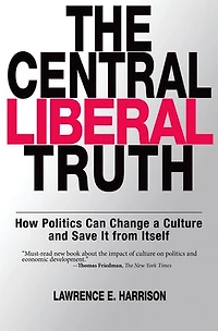 The Central Liberal Truth: Culture Matters, Changes