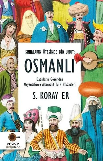 Osmanlı - Sınırların Ötesinde Bir Umut