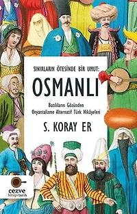 Osmanlı - Sınırların Ötesinde Bir Umut