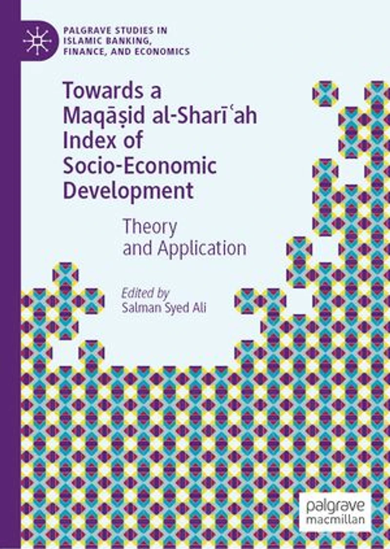 Towards a MaqAa id al-SharA E-ah Index of Socio-Economic Development: Theory and Application