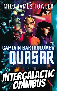 Intergalactic Omnibus: Captain Quasar Chronicles