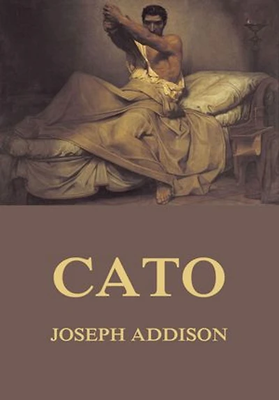 Cato: A tragedy in five acts