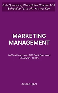 Marketing Management MCQ (Multiple Choice Questions): Quiz Questions Chapter 1-14 and Practice Tests with Answers PDF | Marketing Management Study Guide & Exam Prep MCQs