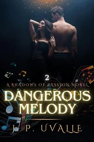 Dangerous Melody: The Shadows of Passion Series, #2