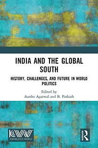 India and the Global South: History, Challenges, Future World Politics
