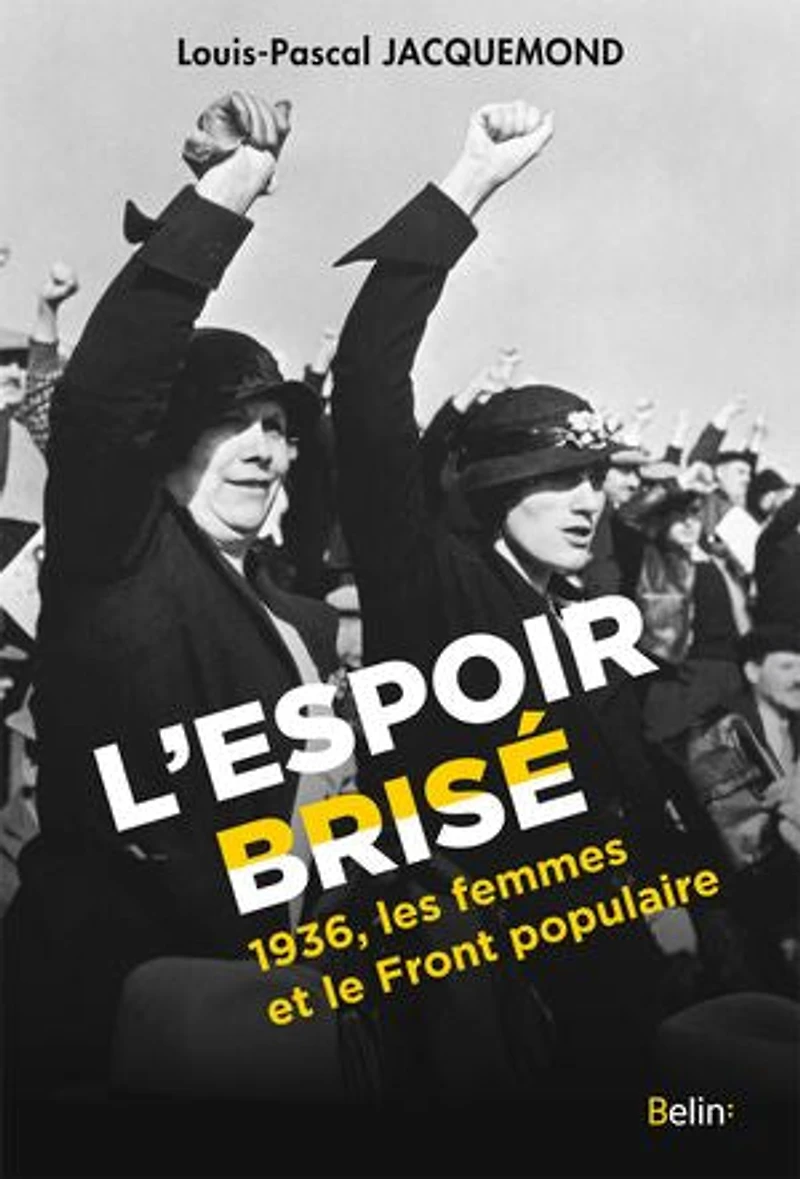 L' espoir brisé: 1936, les femmes et le Front populaire