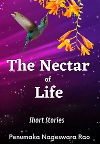 The Nectar of Life: (Short Stories)