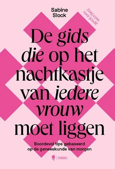 De gids die op het nachtkastje van iedere vrouw moet liggen: Boordevol tips gebaseerd op de geneeskunde van morgen