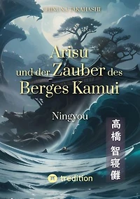 Arisu und der Zauber des Berges Kamui - Band 2: Ningyou