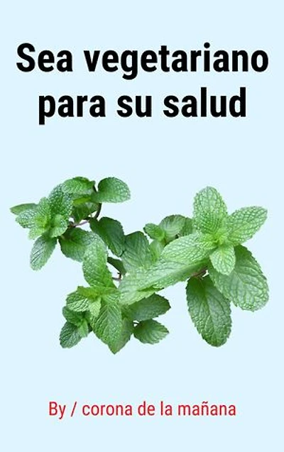 Sea vegetariano para su salud