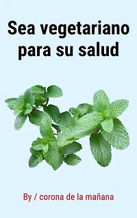 Sea vegetariano para su salud