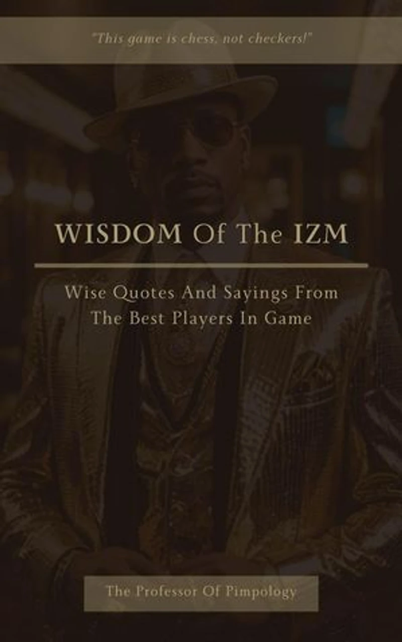 Wisdom Of The IZM: Wise Quotes And Sayings From The Best Players In Game: The Hall Of Fame Game Collection, #13