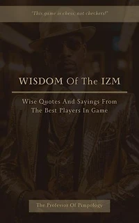 Wisdom Of The IZM: Wise Quotes And Sayings From The Best Players In Game: The Hall Of Fame Game Collection, #13
