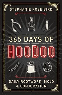 365 Days of Hoodoo: Daily Rootwork