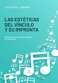 Las estéticas del vínculo y su impronta: Musicoterapia y función simbólica en educación