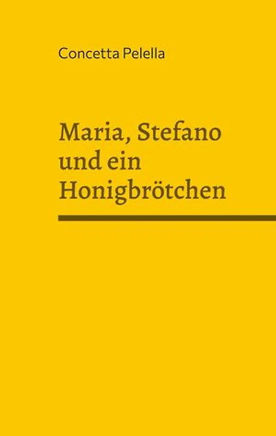 Maria, Stefano und ein Honigbrötchen: Eine Liebesgeschichte