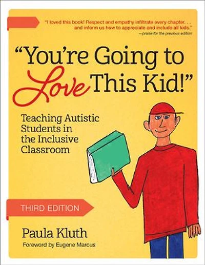 "you're Going To Love This Kid!: Teaching Students With Autism the Inclusive Classroom