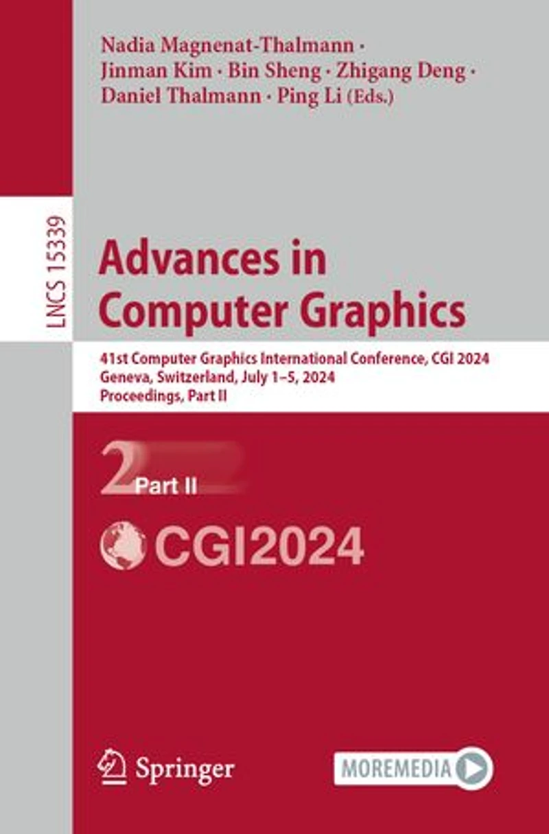 Advances Computer Graphics: 41st Graphics International Conference, CGI 2024, Geneva, Switzerland, July 1-5, Proceedings