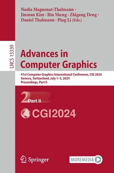 Advances Computer Graphics: 41st Graphics International Conference, CGI 2024, Geneva, Switzerland, July 1-5, Proceedings