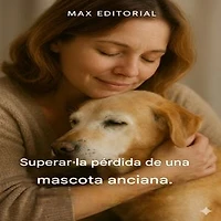 Superar la pérdida de una mascota anciana