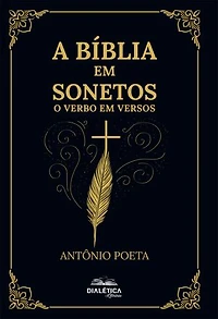 A Bíblia em Sonetos: O Verbo em Versos