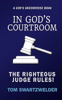 In God's Courtroom: The Righteous God Rules!: God's Greenhouse, #5