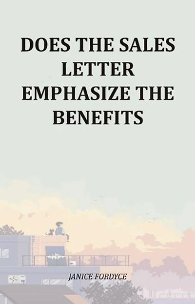Does The Sales Letter Emphasize The Benefits