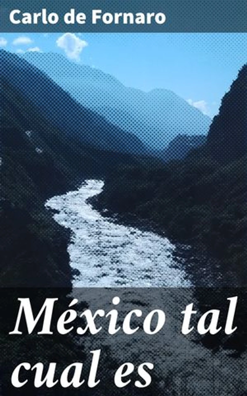 México tal cual es: Una mirada profunda a la sociedad mexicana del siglo XIX