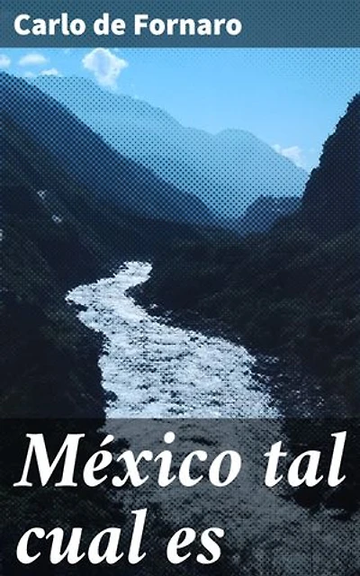 México tal cual es: Una mirada profunda a la sociedad mexicana del siglo XIX