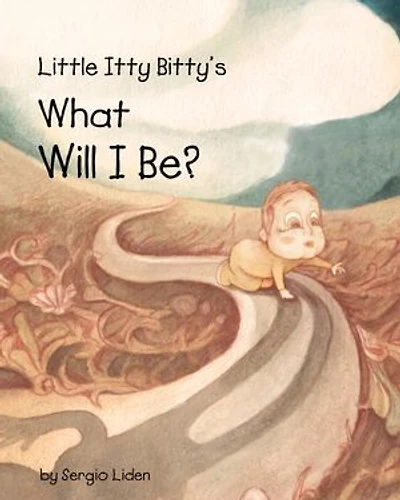 Little Itty Bitty’s What Will I Be?
