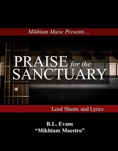 Praise for the Sanctuary: Lead Sheets and Lyrics: Mikhtam Music Sheet Music Series, #1