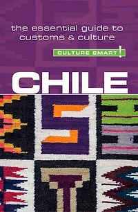Chile - Culture Smart!: The Essential Guide To Customs &