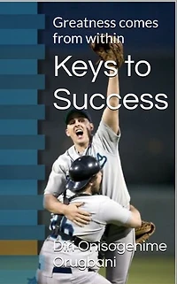 Keys To Success: Greatest Comes From Within