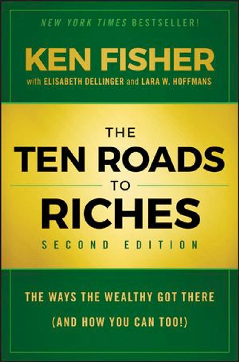 the Ten Roads to Riches: Ways Wealthy Got There (And How You Can Too!)